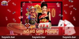 Nổ Hũ Mini Poker