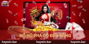 Nổ hũ phá cỗ đèn rồng