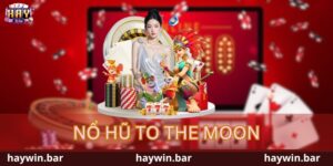Nổ Hũ To The Moon