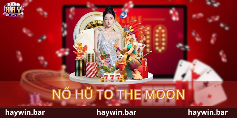 Nổ Hũ To The Moon