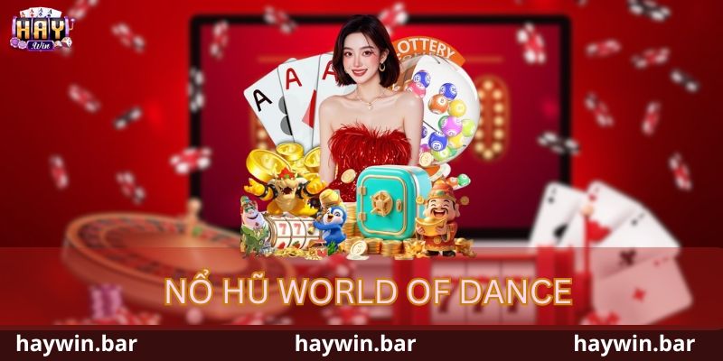 Nổ Hũ World of Dance